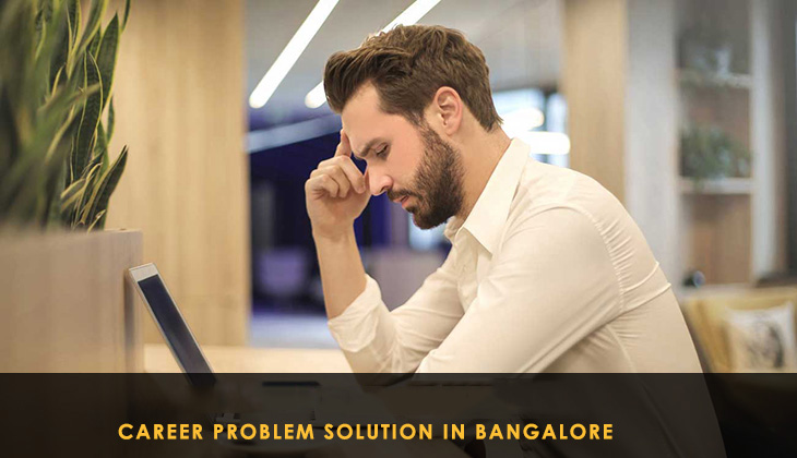 Career Problem in Bangalore